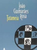 Tutameia - Joao Guimaraes Rosa.