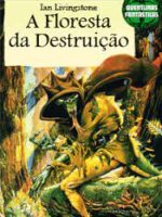 A Floresta da Destruicao - Aventuras Fanta - Ian Livingstone.
