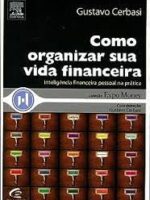 Como organizar sua vida financeira - Gustavo Cerbasi.