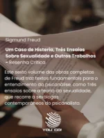 Um Caso de Histeria, Três Ensaios Sobre Sexualidade e Outros Trabalhos
