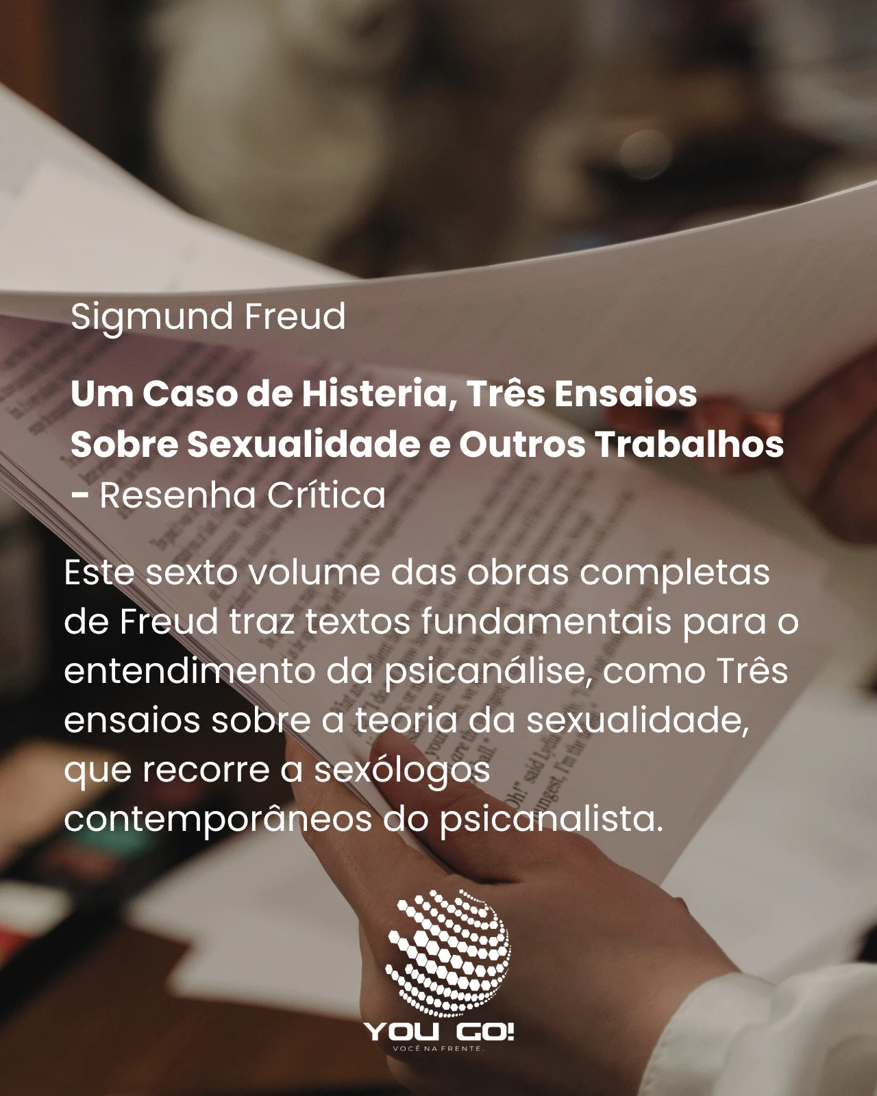 Um Caso de Histeria, Três Ensaios Sobre Sexualidade e Outros Trabalhos