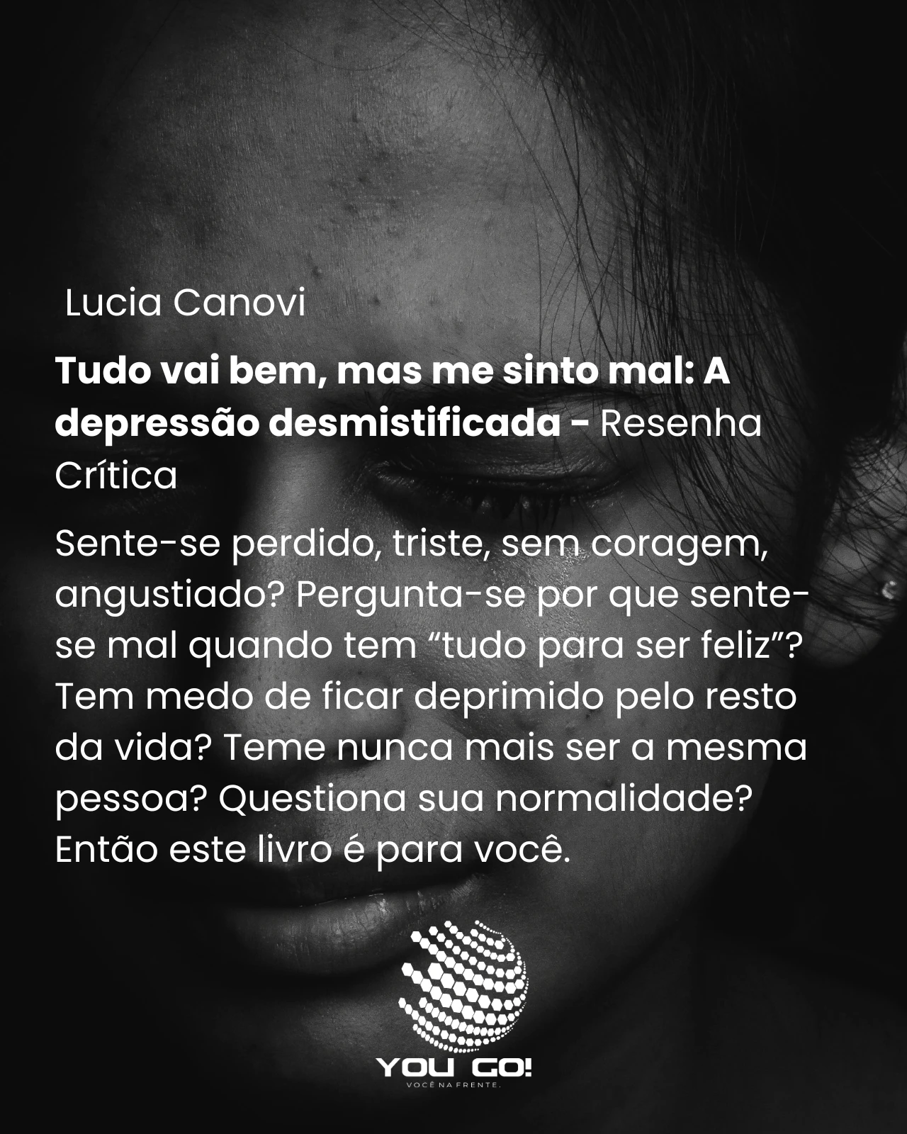 Tudo vai bem, mas me sinto mal: A depressão desmistificada