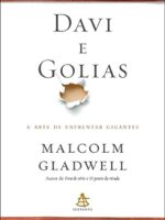 Davi e Golias_ A arte de enfrentar gigante - Malcolm Gladwell.