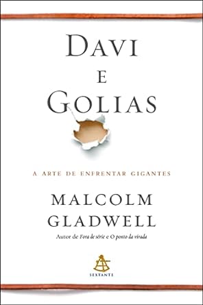 Davi e Golias_ A arte de enfrentar gigante - Malcolm Gladwell.