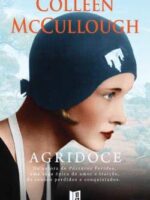 Agridoce - Colleen McCullough.