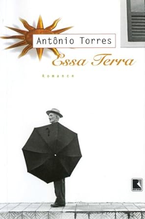 Essa terra - Antonio Torres.