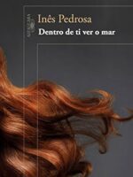 Dentro de ti ver o mar - Ines Pedrosa.