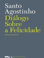 Dialogo Sobre a Felicidade - Santo Agostinho.