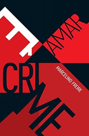 Amar e crime - Marcelino Freire.