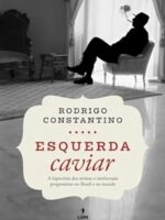Esquerda Caviar - Rodrigo Constantino.
