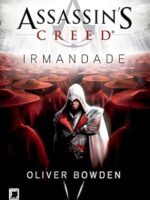 Assassin s Creed - Irmandade - Oliver Bowden.