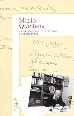 Apontamentos de historia sobrenatural - Mario Quintana.
