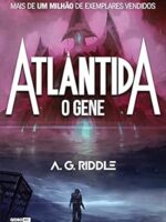 A. G. Riddle - 01 Atlântida O Gene (Oficial).