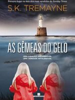 As gemeas do gelo - S. K. Tremayne.