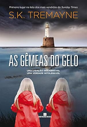 As gemeas do gelo - S. K. Tremayne.