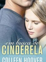 Em Busca de Cinderela - Colleen Hoover.
