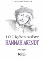 Dez licoes sobre Hannah Arendt - Luciano Oliveira.
