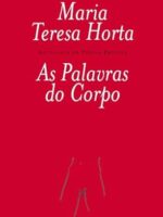 As Palavras do Corpo (Antologia de Poesia - MARIA TERESA HORTA.
