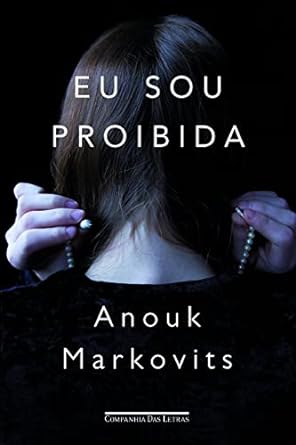 Eu sou Proibida - Anouk Markovits.