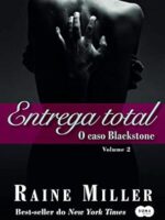 Entrega Total - O Caso Blackstone - Vol 2 - Raine Miller.