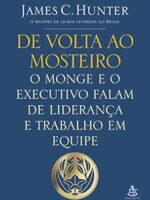De volta ao mosteiro - James C. Hunter.