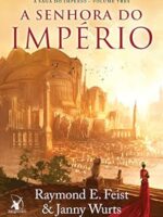 A senhora do imperio (A Saga do Imperio Li - Raymond E. Feist.
