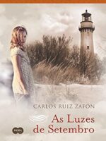 As luzes de setembro - Carlos Ruiz Zafon.