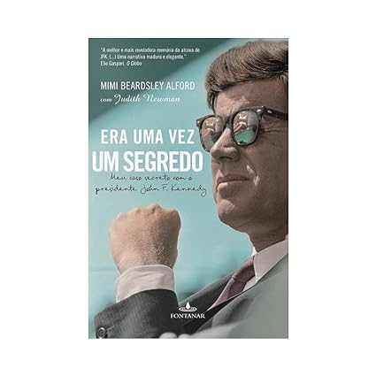 Era Uma Vez Um Segredo_ Meu Caso com o Pre - Mimi Alford.