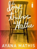 As doze tribos de Hattie - Ayana Mathis.