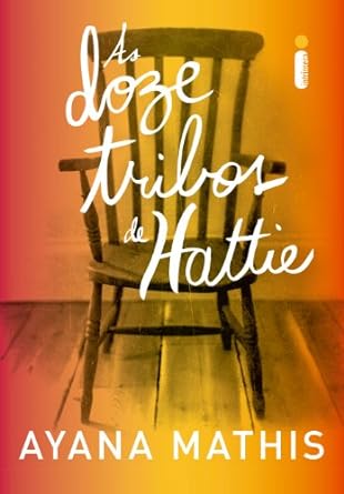 As doze tribos de Hattie - Ayana Mathis.