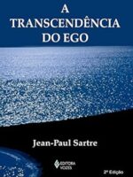 A Transcendencia do Ego - Esboco de uma de - Jean-paul Sartre.
