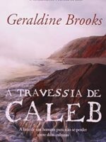 A travessia de Caleb - Geraldine Brooks.