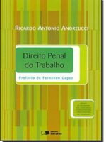 Direito Penal do Trabalho - Ricardo Antonio Andreucci.