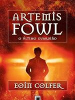 Artemis Fowl O Ultimo Guardiao - Eoin Colfer