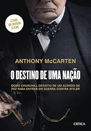Anthony McCarten - O Destino de uma Nação