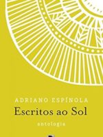 Escritos ao sol - Adriano Espinola.