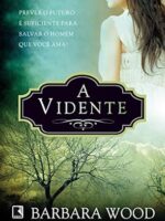 A Vidente - Barbara Wood.