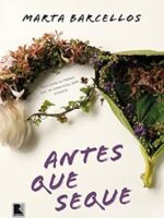 Antes que seque - Marta Barcellos.