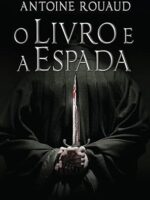 Antoine Rouaud - 01 O Livro e a Espada (Oficial).