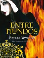 Entre Mundos - Brenna Yovanoff.