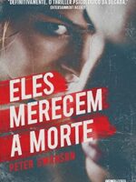 Eles merecem a morte - Peter Swanson.