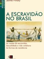 Escravidao no Brasil - Jaime Pinsky.