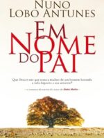 Em Nome do Pai - Nuno Lobo Antunes.