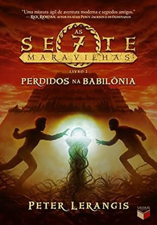 As Sete Maravilhas 02 - Perdidos na Babilo - Peter Lerangis.