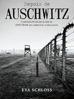 Depois de Auschwitz - o Emocionante Relato - Eva Schloss.