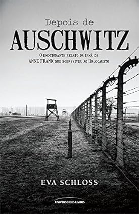 Depois de Auschwitz - o Emocionante Relato - Eva Schloss.