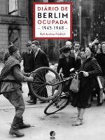 Diario de Berlim ocupada - 1945-1948 - Ruth Andreas-Friedrich.