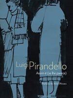 Assim e (se lhe parece) - Luigi Pirandello.