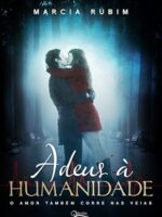 Adeus a Humanidade - Marcia Rubim.