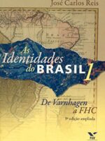 As identidades do Brasil - Jose Carlos Reis.